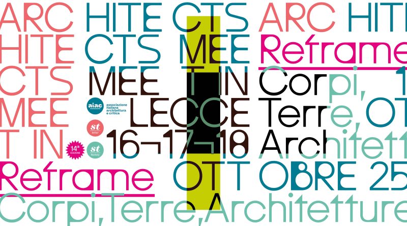 Architects Meet in Lecce. RE-Frame. Corpi, Terre, Architetture