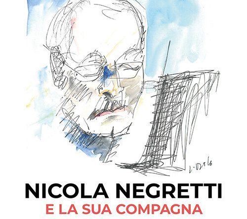 Nicola Negretti e la sua compagna il romanzo di Ileana Montini